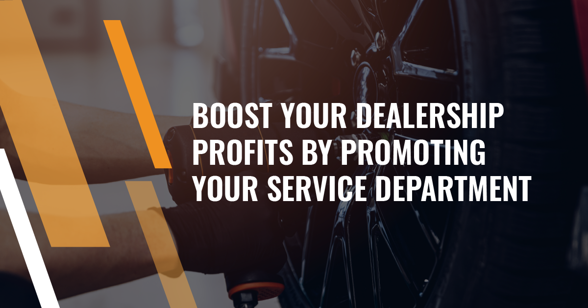 Boost dealership profits by promoting your service department
